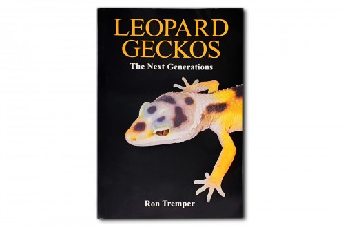 Leopard Geckos: The Next Generations - Ron Tremper