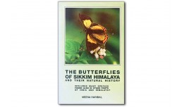 The Butterflies of Sikkim Himalaya and Their Natural History - Meena Haribal